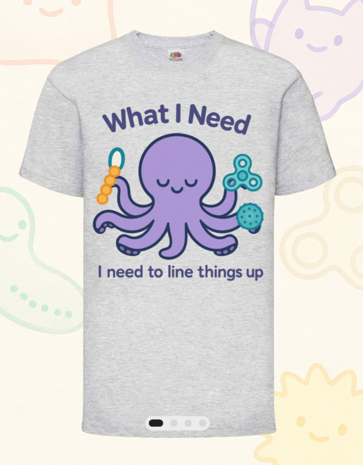 “What I Need Is to Line Things Up” – Sensory Squad T-Shirt (Featuring Ocho the Octopus)