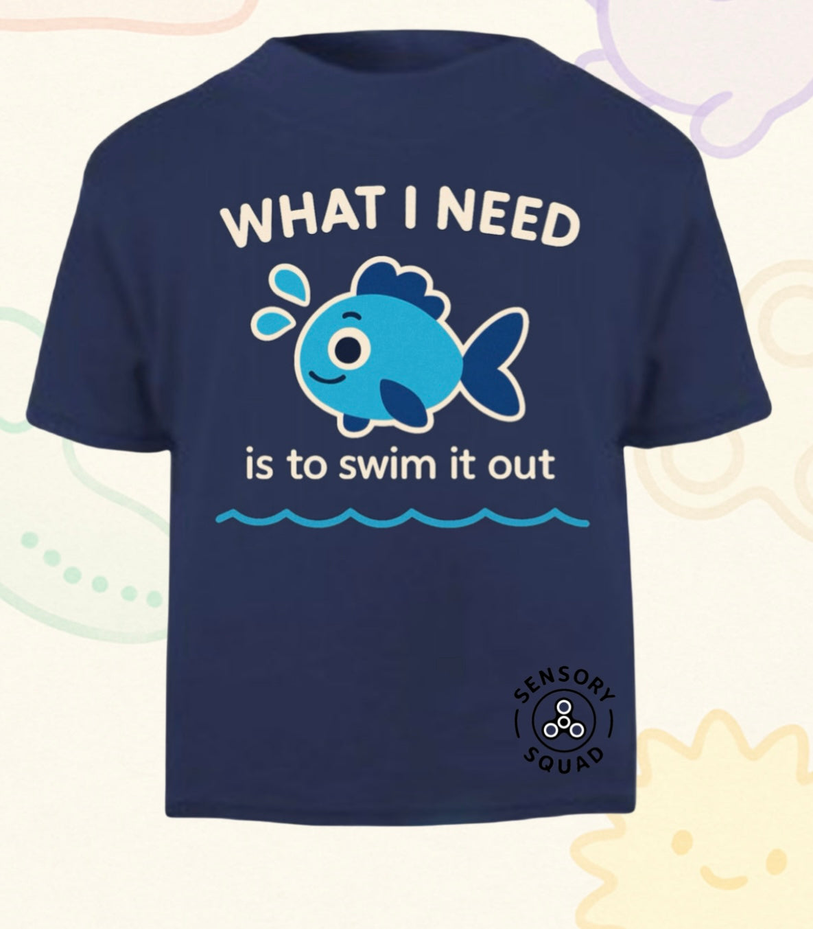 “What I Need Is to Swim It Out” – Sensory Squad T-Shirt (Featuring Finley the Fish)
Available in Royal Blue and Navy Blue