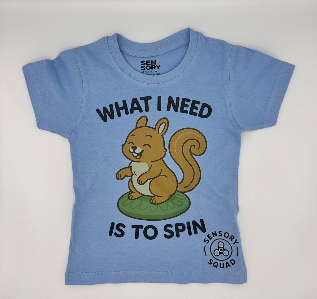 “What I Need Is to Spin” – Sensory Squad T-Shirt (Featuring Spinny the Squirrel)