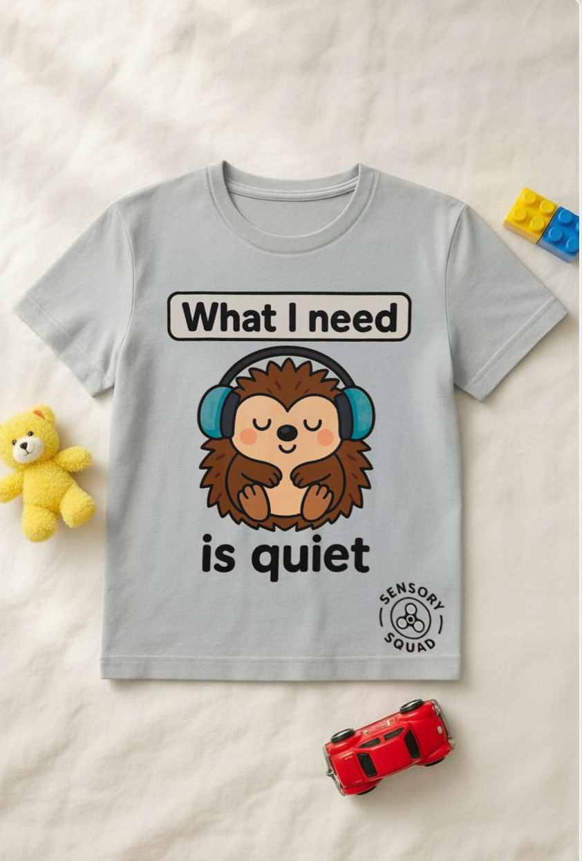 ‘What I Need is Quiet’ Sensory Squad T Shirt