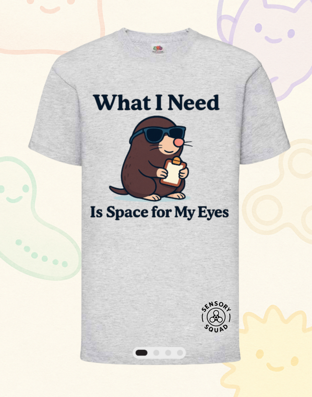 “What I Need Is Space for My Eyes” – Sensory Squad T-Shirt (Featuring Rascal the Mole)