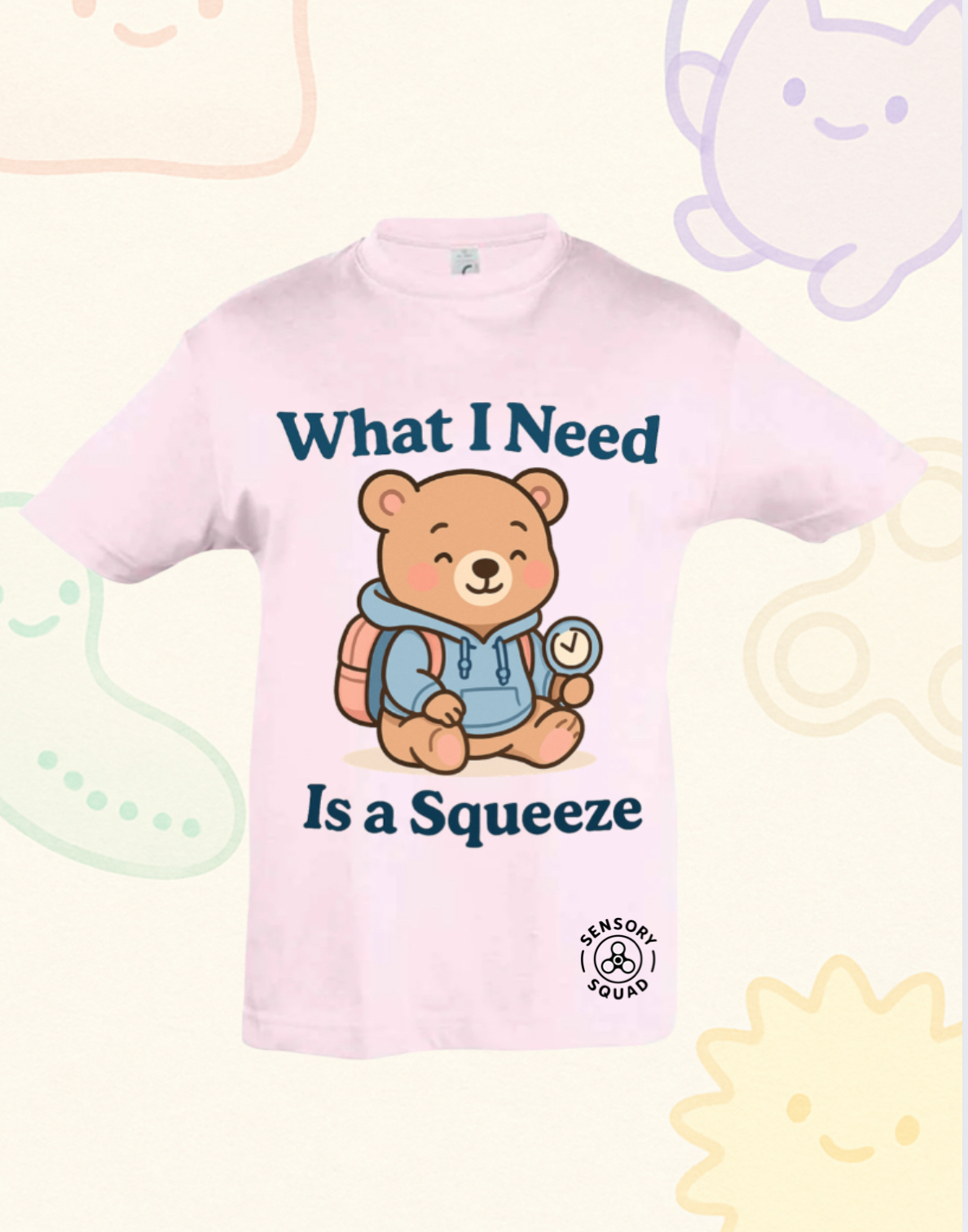 “What I Need Is a Squeeze” – Sensory Squad T-Shirt (Featuring Bump the Bear)