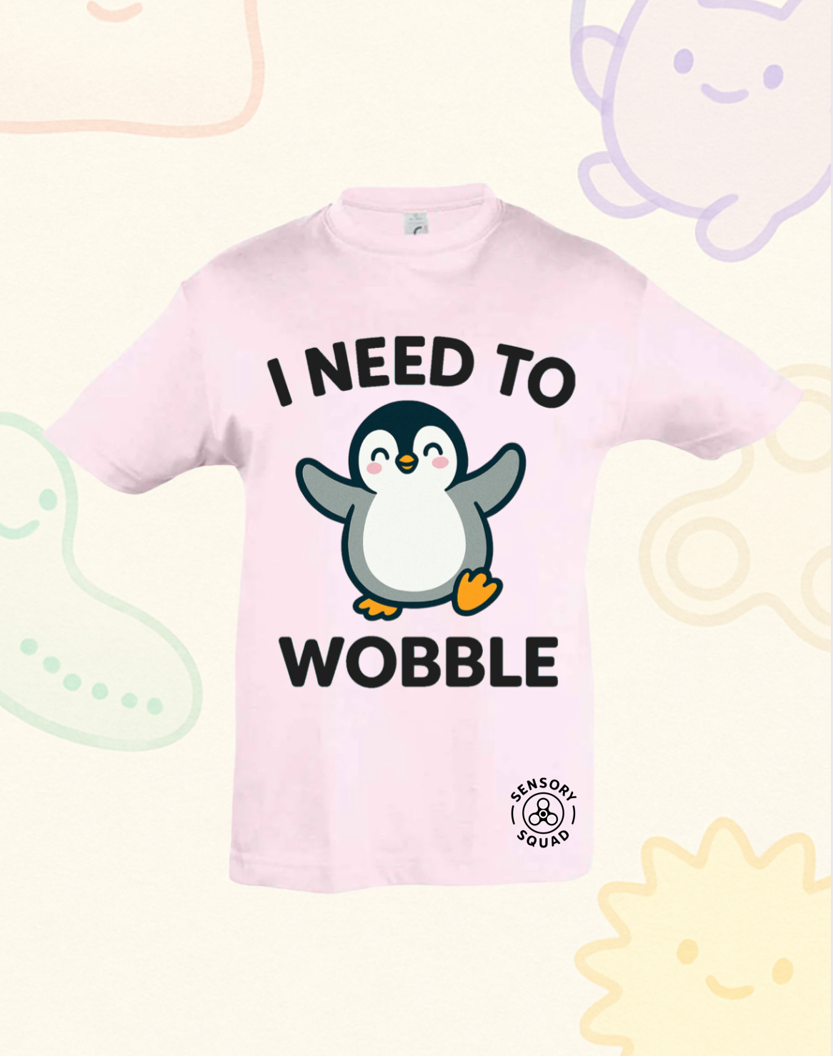 I Need to Wobble – Sensory Squad T-Shirt (featuring Wobble the Penguin)